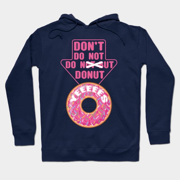 Donuts always...YEEEES Hoodie by FunawayHit